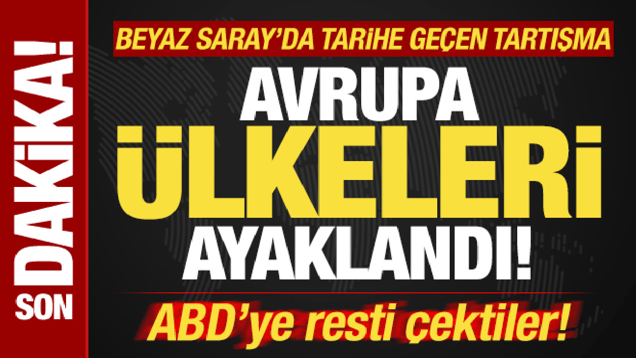 Beyaz Saray'da tarihi tartışma! Avrupa ülkeleri ayaklandı! ABD'ye resti çektiler