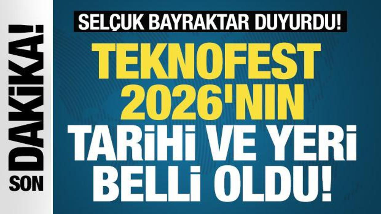 TEKNOFEST 2026'nın tarihi ve yeri belli oldu!